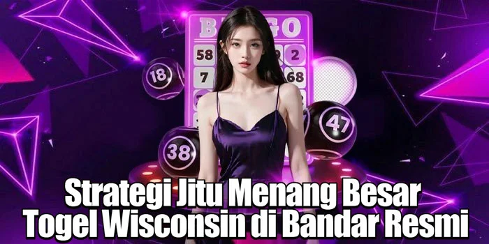 Strategi Jitu Menang Besar Togel Wisconsin di Bandar Resmi
