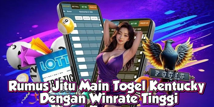 Rumus Jitu Main Togel Kentucky Dengan Winrate Tinggi