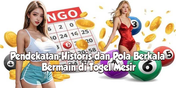 Pendekatan Historis dan Pola Berkala Bermain di Togel Mesir
