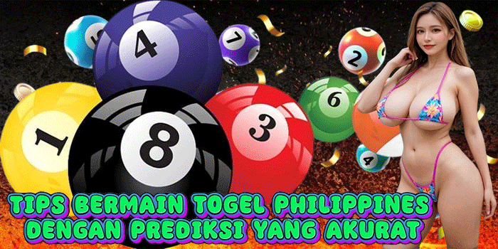 Tips Bermain Togel Philippines Dengan Prediksi Yang Akurat