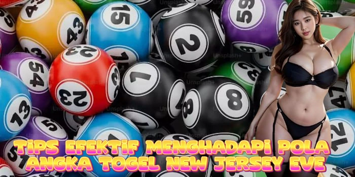Tips Efektif Menghadapi Pola Angka Togel New Jersey Eve