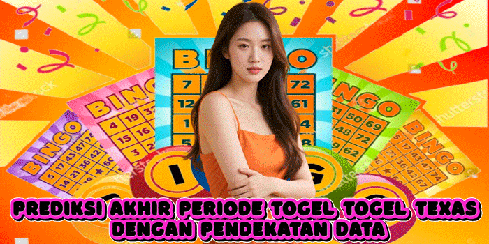 Prediksi Akhir Periode Togel Togel Texas Dengan Pendekatan Data